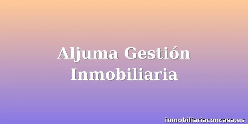 Aljuma Gestión Inmobiliaria