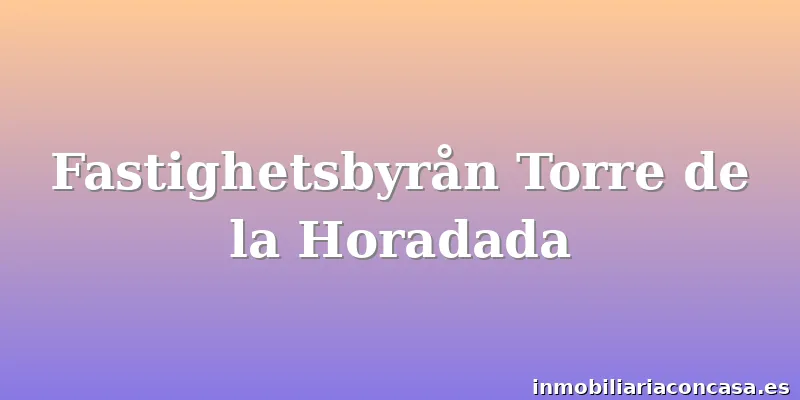 Fastighetsbyrån Torre de la Horadada