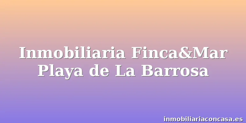 Inmobiliaria Finca&Mar Playa de La Barrosa