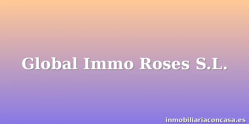 Global Immo Roses S.L.