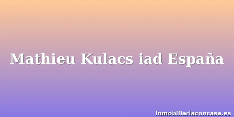 Mathieu Kulacs iad España