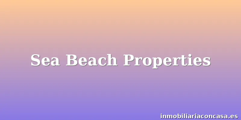 Sea Beach Properties