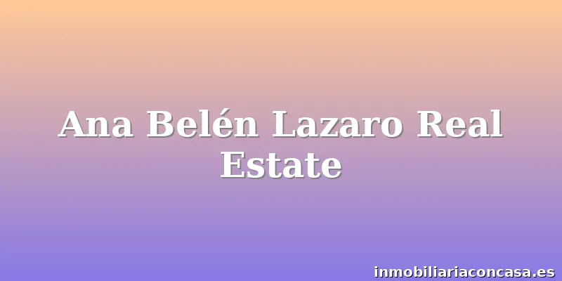 Ana Belén Lazaro Real Estate
