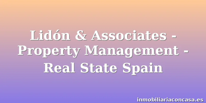 Lidón & Associates - Property Management - Real State Spain