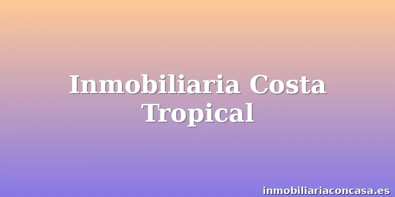Inmobiliaria Costa Tropical