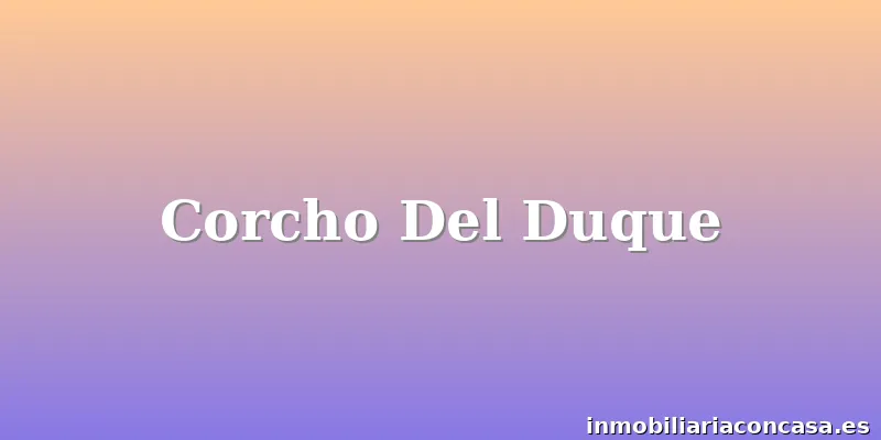 Corcho Del Duque