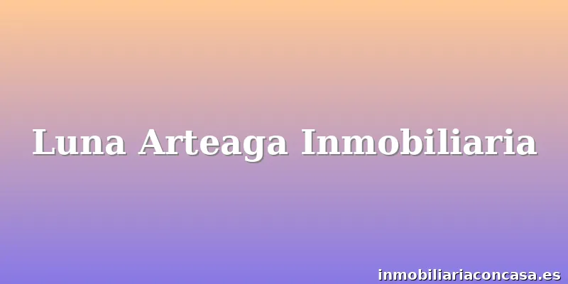 Luna Arteaga Inmobiliaria