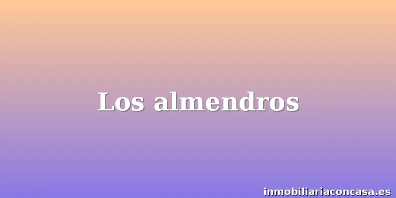 Los almendros
