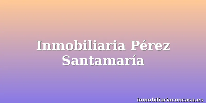 Inmobiliaria Pérez Santamaría