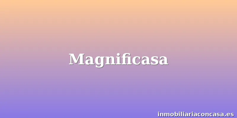 Magnificasa