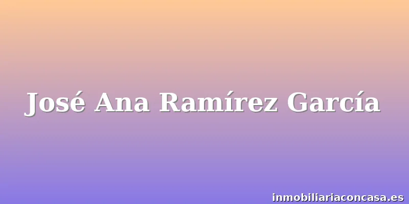 José Ana Ramírez García