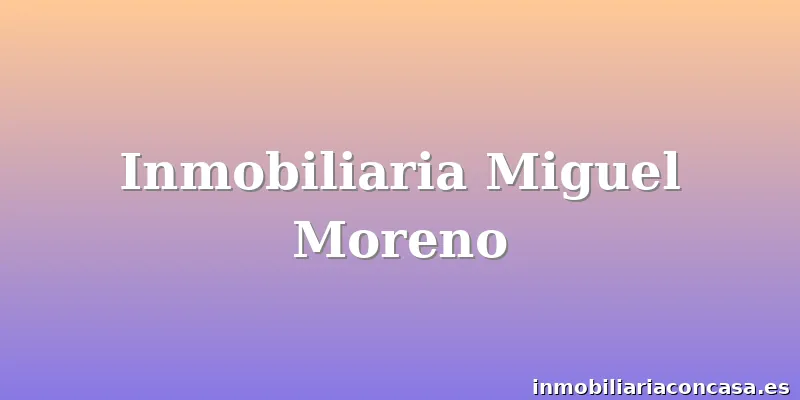 Inmobiliaria Miguel Moreno