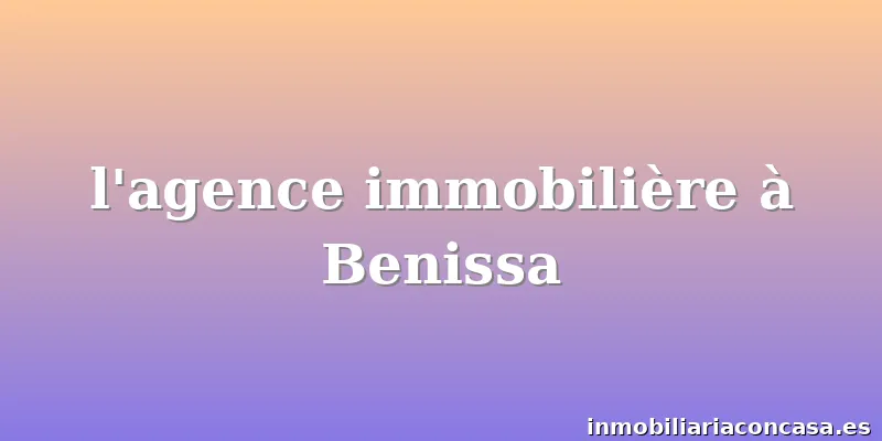 l'agence immobilière à Benissa