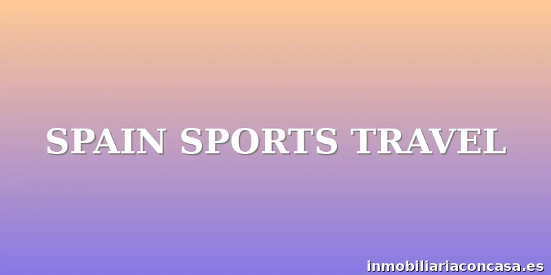 SPAIN SPORTS TRAVEL