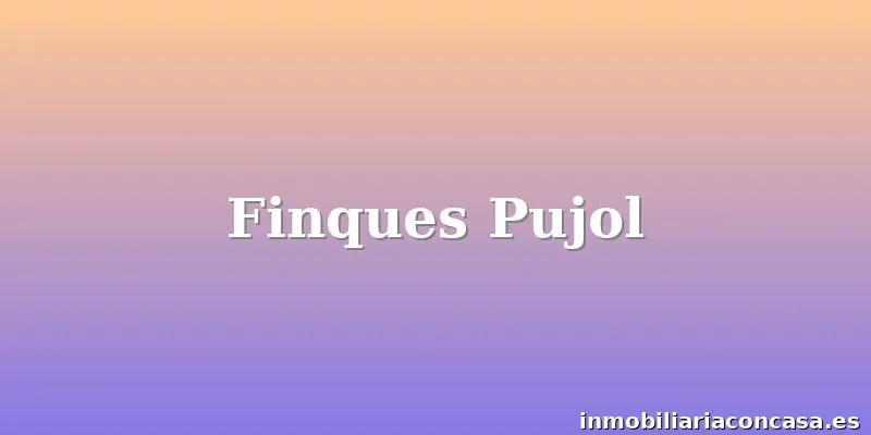 Finques Pujol