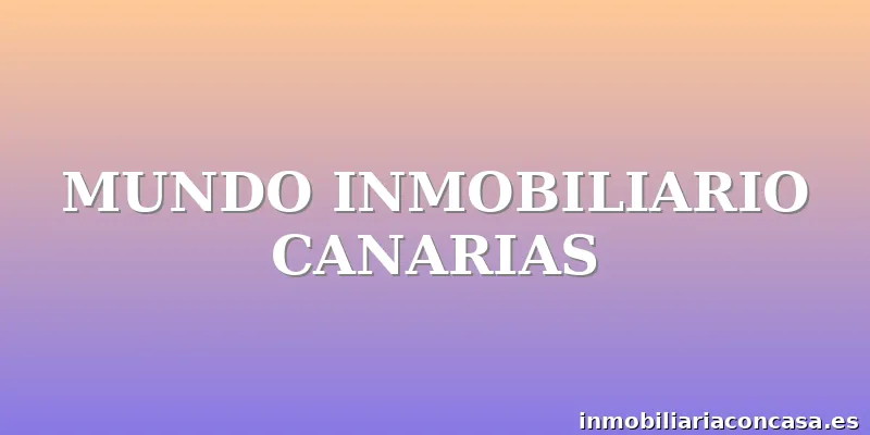 MUNDO INMOBILIARIO CANARIAS