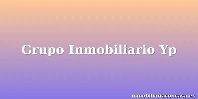 Grupo Inmobiliario Yp