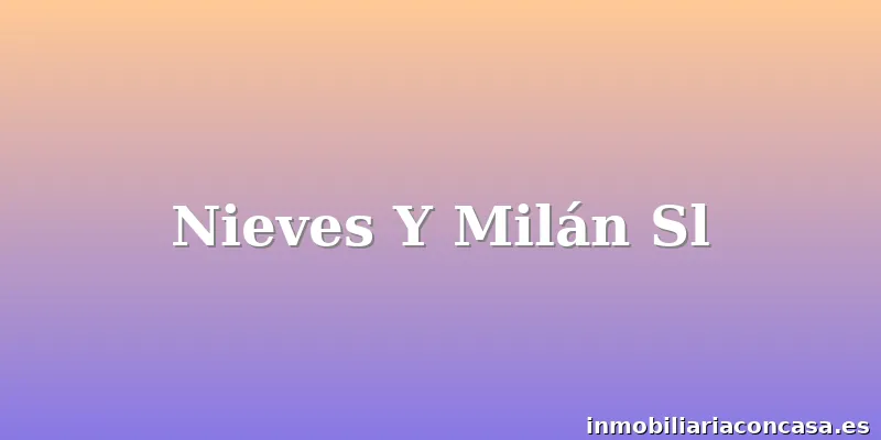 Nieves Y Milán Sl