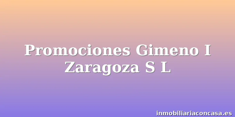 Promociones Gimeno I Zaragoza S L