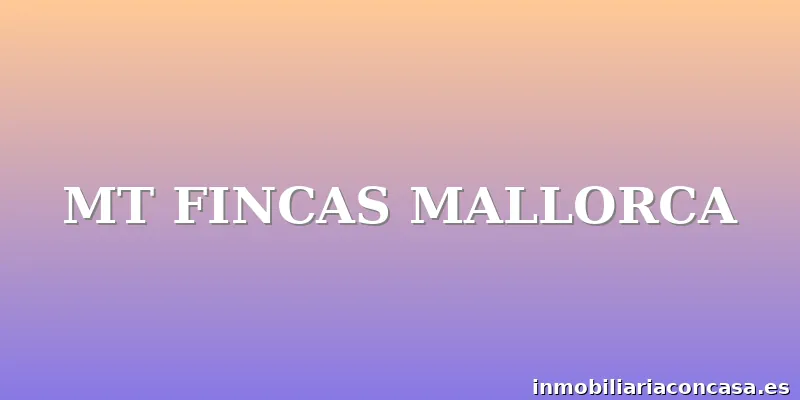 MT FINCAS MALLORCA