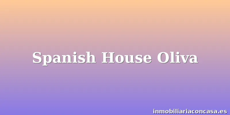 Spanish House Oliva