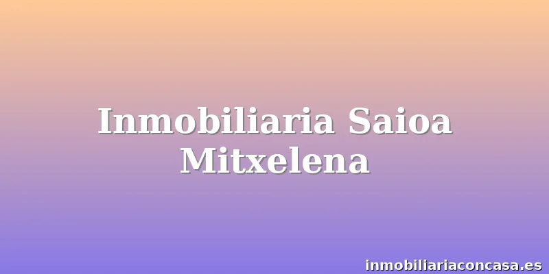Inmobiliaria Saioa Mitxelena