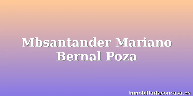 Mbsantander Mariano Bernal Poza