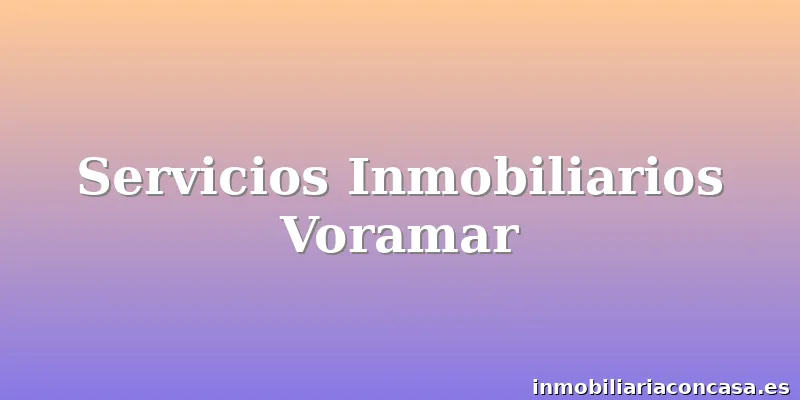 Servicios Inmobiliarios Voramar