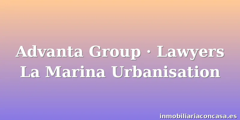 Advanta Group · Lawyers La Marina Urbanisation