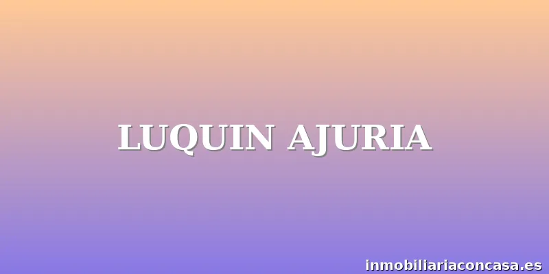 LUQUIN AJURIA