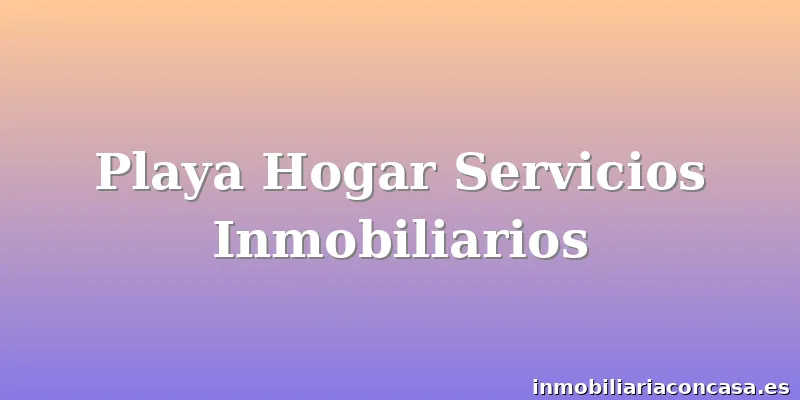 Playa Hogar Servicios Inmobiliarios