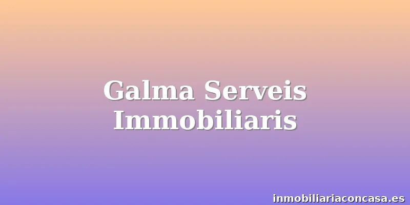 Galma Serveis Immobiliaris