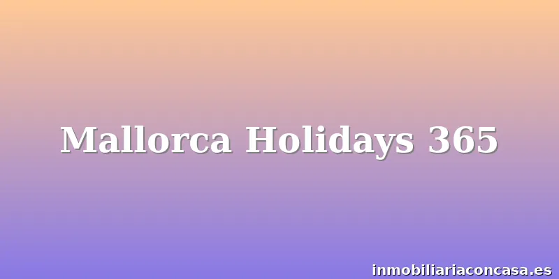 Mallorca Holidays 365