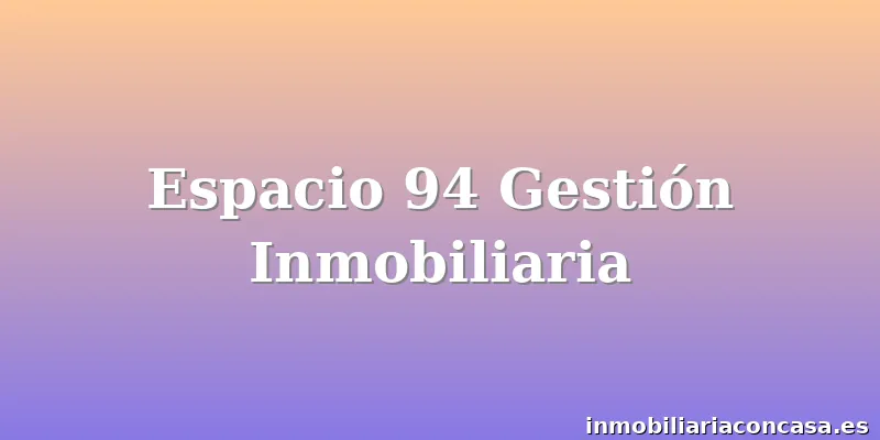 Espacio 94 Gestión Inmobiliaria