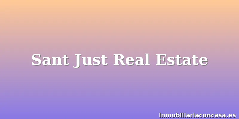 Sant Just Real Estate