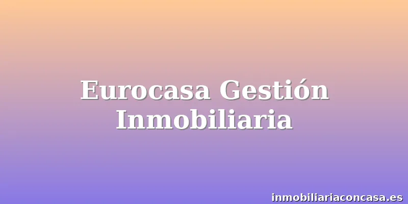 Eurocasa Gestión Inmobiliaria