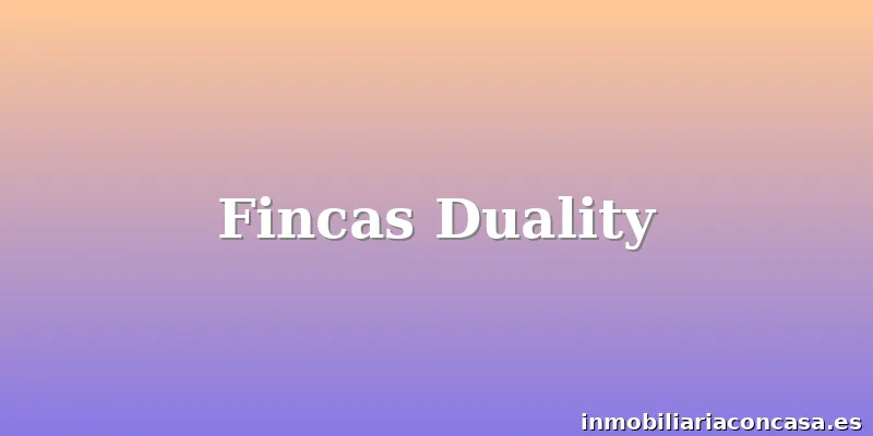 Fincas Duality