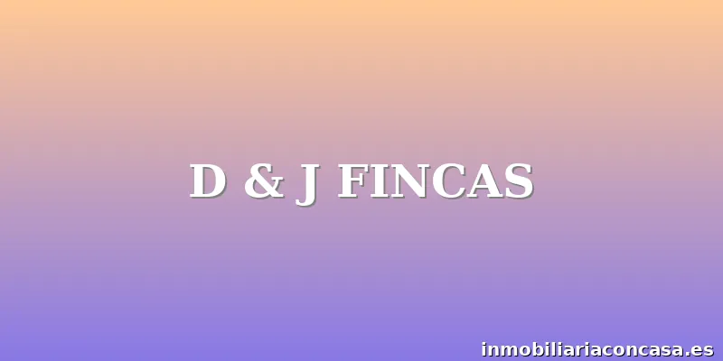D & J FINCAS