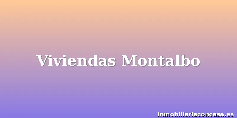 Viviendas Montalbo