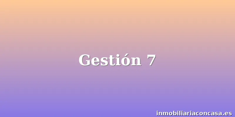 Gestión 7