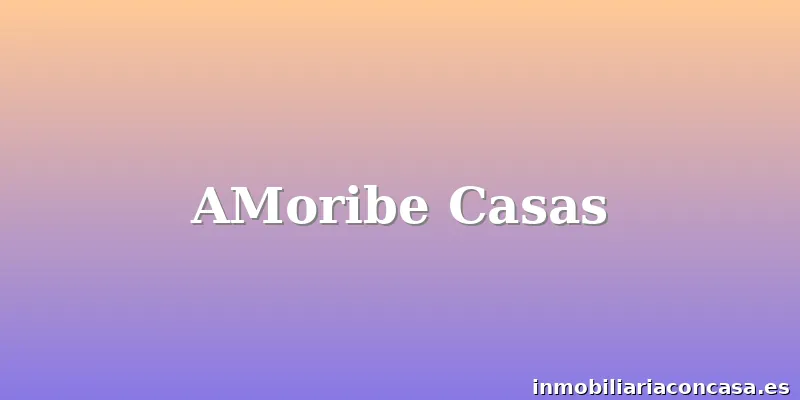 AMoribe Casas