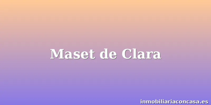 Maset de Clara