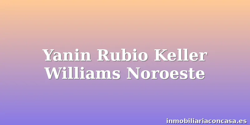 Yanin Rubio Keller Williams Noroeste