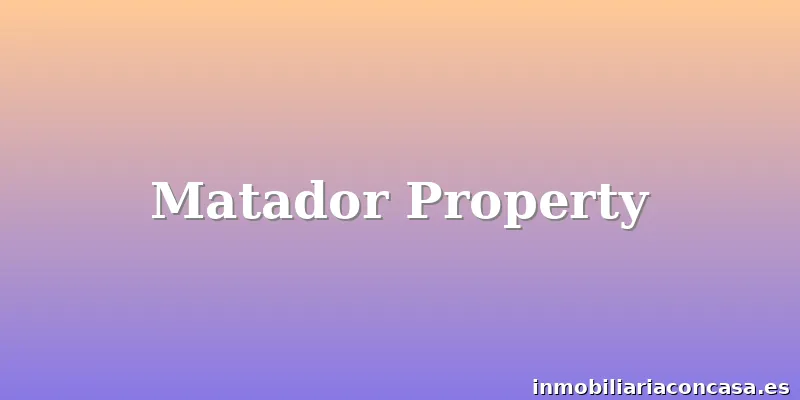 Matador Property