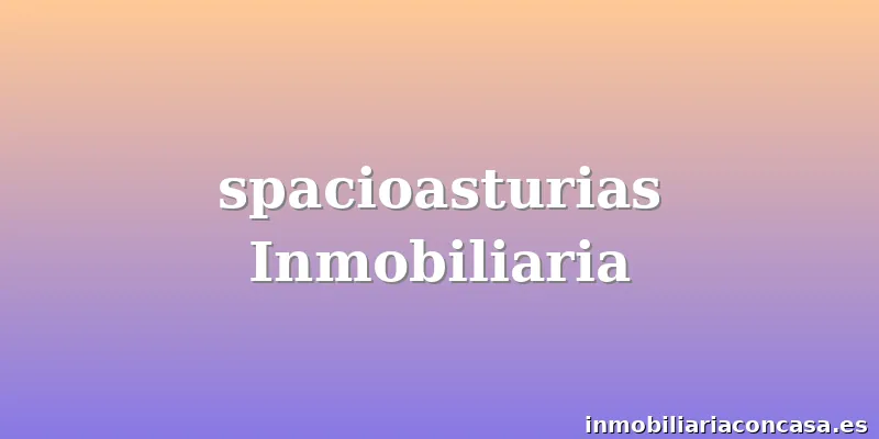 spacioasturias Inmobiliaria