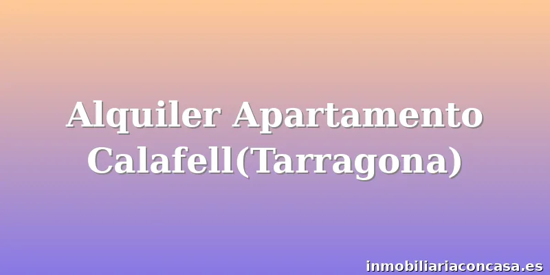 Alquiler Apartamento Calafell(Tarragona)