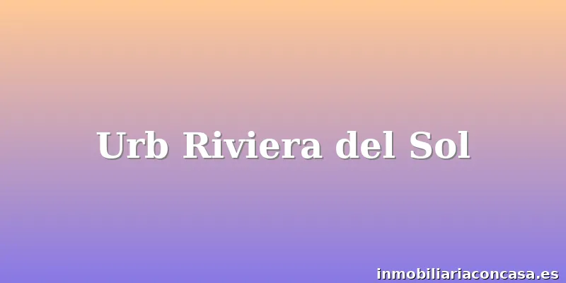 Urb Riviera del Sol
