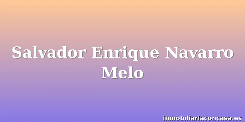Salvador Enrique Navarro Melo