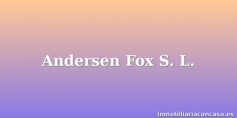 Andersen Fox S. L.