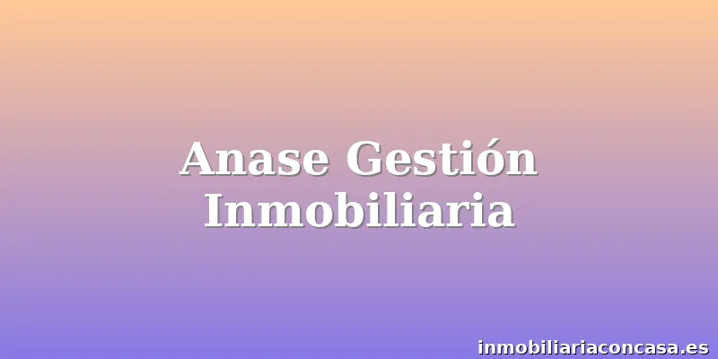 Anase Gestión Inmobiliaria
